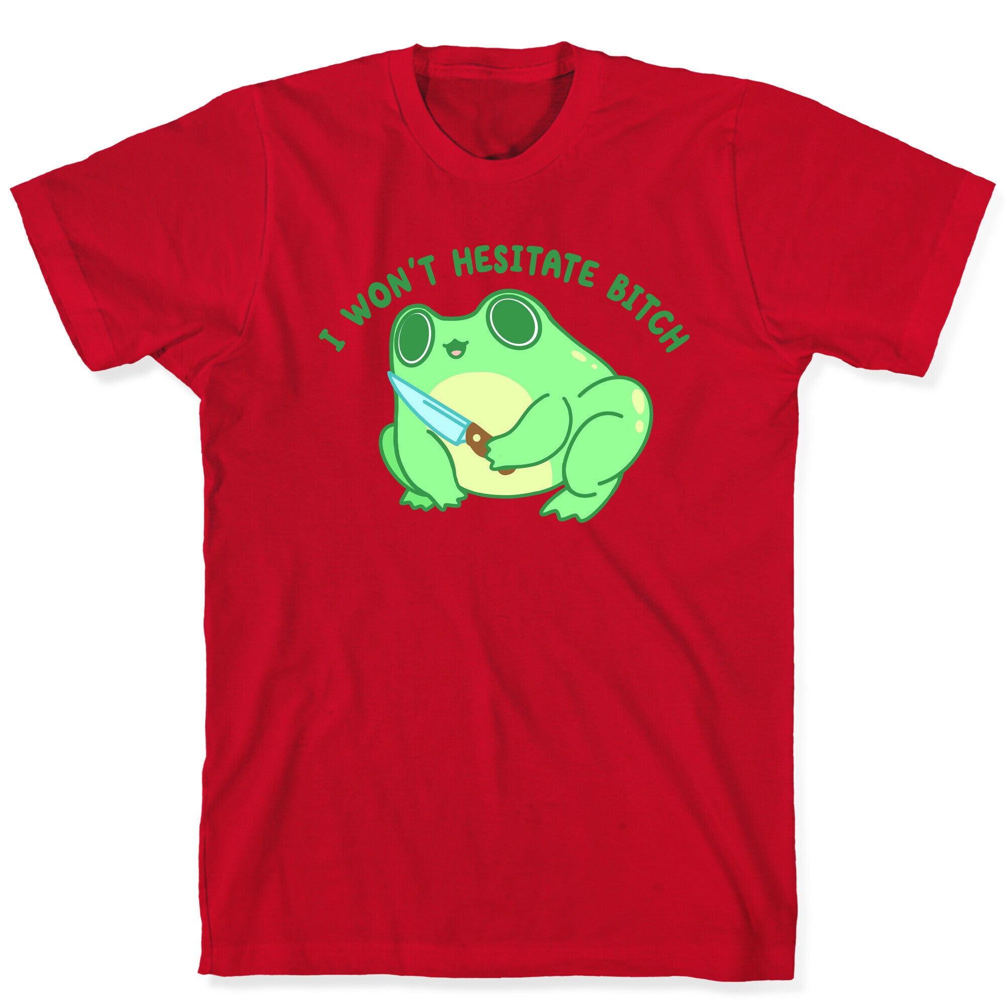 I Won't Hesitate Bitch Frog T-Shirt